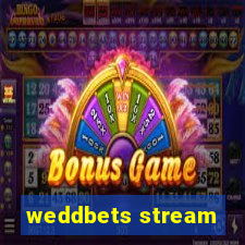 weddbets stream